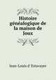 Histoire genealogique de la maison de Joux, Jean-Louis d