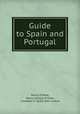 Guide to Spain and Portugal, Henry O`Shea, Henry George O`Shea , traveller in Spain John Lomas 