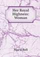 Her Royal Highness: Woman, Max O