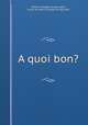 A quoi bon?, Albert d`Otreppe de Bouvette, baron de Albert Otreppe de Bouvette 