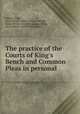 The practice of the Courts of King