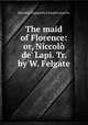 The maid of Florence: or, Niccolo de