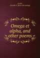 Omega et alpha, and other poems, Arville, Greville d`. [from old catalog] 