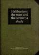 Haliburton: the man and the writer; a study, Crofton, Francis Blake, 1841-1912,University of King`s College (Halifax, N.S.) The Haliburton 