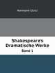 Shakespeare`s Dramatische Werke. Band 1, Hermann Ulrici 