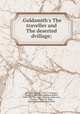 .Goldsmith`s The traveller and The deserted dvillage;, Goldsmith, Oliver, 1730?-1774,Tupper, Frederick, 1871-1950, ed,Burns, Robert, 1759-1796. The cotter`s Saturday night,Gray, Thomas, 1716-1771. Elegy, written in a country churchyard 