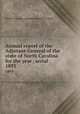 Annual report of the Adjutant-General of the state of North Carolina for the year . serial. 1893, North Carolina. Adjutant General