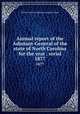 Annual report of the Adjutant-General of the state of North Carolina for the year . serial. 1877, North Carolina. Adjutant General