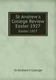 St Andrew`s College Review. Easter 1927, St Andrew