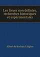 Les forces non definies, recherches historiques et experimentales, Albert de Rochas d 