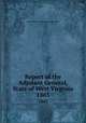 Report of the Adjutant General, State of West Virginia. 1863, West Virginia. Adjutant General