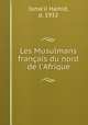 Les Musulmans francais du nord de l