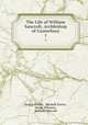 The Life of William Sancroft, Archbishop of Canterbury. 1, George D`Oyly , Hendrik Slatius , Henry Wharton , William Sancroft 