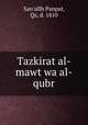 Tazkirat al-mawt wa al-qubr, San`ullh Panpat, Qz, d. 1810 