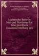 Malerische Reise in Sud-und Nordamerika: Eine geordnete Zusammenstellung des ., Alcide Dessalines d ` Orbigny, August Diezmann, Johann August Diezmann 
