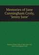 Memories of Jane Cunningham Croly, "Jenny June"., Woman`s Press Club of New York City, Jane Cunningham Croly 