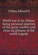 World war at its climax; being personal imprints of the great conflict and close up glimpse of the world tragedy, Edward H. O