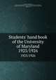 Students` hand book of the University of Maryland. 1925/1926, University of Maryland, College Park,Young Men`s Christian Association (University of Maryland, College Park),Young Women`s Christian Association (University of Maryland, College Park) 