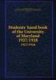 Students` hand book of the University of Maryland. 1927/1928, University of Maryland, College Park,Young Men`s Christian Association (University of Maryland, College Park),Young Women`s Christian Association (University of Maryland, College Park) 