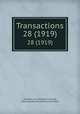 Transactions. 28 (1919), American Foundrymen`s Society, American Foundrymen`s Association 