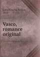 Vasco, romance original, Lobo d`Avila, Arthur, 1855- 