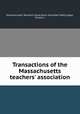 Transactions of the Massachusetts teachers