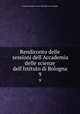 Rendiconto delle sessioni dell`Accademia delle scienze dell`Istituto di Bologna. 9, Accademia delle scienze dell`Istituto di Bologna 