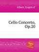 Cello Concerto, Op.20, Albert, Eugen d` 