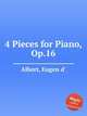 4 Pieces for Piano, Op.16, Albert, Eugen d` 
