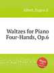 Waltzes for Piano Four-Hands, Op.6, Albert, Eugen d` 