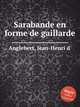 Sarabande en forme de gaillarde, Anglebert, Jean-Henri d` 
