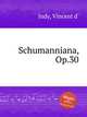 Schumanniana, Op.30, Indy, Vincent d` 