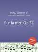 Sur la mer, Op.32, Indy, Vincent d` 