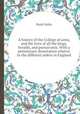 A history of the College of arms, and the lives of all the kings, heralds, and pursuivants. With a preliminary dissertation relative to the different orders in England, Mark Noble 