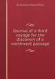 Journal of a third voyage for the discovery of a northwest passage, Sir William Edward Parry 