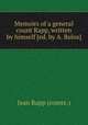 Memoirs of a general count Rapp, written by himself [ed. by A. Bulos]., Jean Rapp (comte.) 