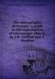 The micrographic dictionary; a guide to the examination of microscopic objects, by J.W. Griffith and A. Henfrey, John William Griffith,Arthur Henfrey 