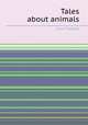 Tales about animals, John Tillotson 