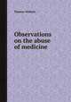 Observations on the abuse of medicine, Thomas Withers 