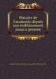 Histoire de l`academic depuis son etablissement jusqu`a present, 