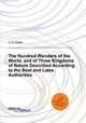 The Hundred Wonders of the World, and of Three Kingdoms of Nature Described According to the Best and Lates Authorities, C.G Clarke 