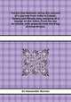 Travels into Bokhara; being the account of a journey from India to Cabool, Tartary, and Persia; also, narrative of a voyage on the Indus. From the sea to Lahore, with presents from the King of Great Britain;, Sir Alexander Burnes 