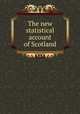 The new statistical account of Scotland, 