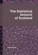 The Statistical Account of Scotland, John Sinclair 