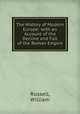 The History of Modern Europe: with an Account of the Decline and Fall of the Roman Empire, Russell, William 