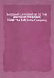 ACCOUNTS, PRESENTED TO THE HOUSE OF COMMONS, FROM The Eaft India Company,, 