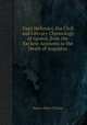 Fasti Hellenici, the Civil and Literary Chronology of Greece, from the Earliest Accounts to the Death of Augustus, Henry-Fines Clinton 