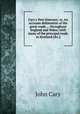Cary`s New itinerary; or, An accurate delineation of the great roads ... throughout England and Wales; with many of the principal roads in Scotland [&c.]., John Cary 