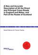 A New and Accurate Description of All the Direct and Principal Cross Roads in England and Wales, and Part of the Roads of Scotland, Daniel Paterson,Sir Francis Freeling 