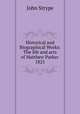 Historical and Biographical Works: The life and acts of Matthew Parker. 1821, John Strype 
